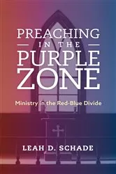 Book cover of Preaching in the Purple Zone by Leah D. Schade