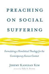 Book cover of Preaching on Social Suffering by Jeremy Kangsan Kim