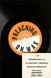 Book cover of Preaching on Wax by Lerone A. Martin