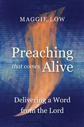 Book cover of Preaching That Comes Alive by Maggie Low