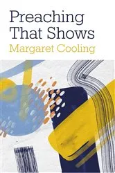 Book cover of Preaching that Shows by Margaret Cooling
