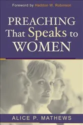 Book cover of Preaching That Speaks to Women by Alice P. Mathews
