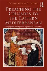 Book cover of Preaching the Crusades to the Eastern Mediterranean by Constantinos Georgiou