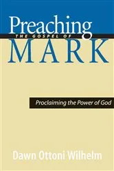 Book cover of Preaching the Gospel of Mark by Dawn Ottoni-Wilhelm
