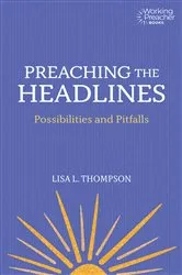 Book cover of Preaching the Headlines by Lisa L. Thompson