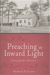 Book cover of Preaching the Inward Light by Michael P. Graves