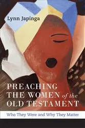 Book cover of Preaching the Women of the Old Testament by Lynn Japinga