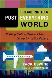 Book cover of Preaching to a Post-Everything World by Zack Eswine