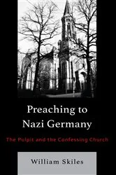 Book cover of Preaching to Nazi Germany by William Skiles