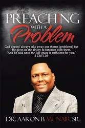 Book cover of Preaching with a Problem by Dr. Aaron McNair Sr.