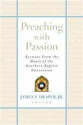Book cover of Preaching with Passion by James T. Draper