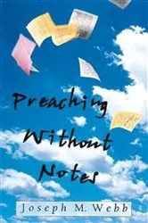 Book cover of Preaching Without Notes by Joseph M. Webb