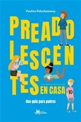 Book cover of Preadolescentes en casa by Paulina Peluchonneau