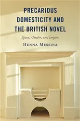 Book cover of Precarious Domesticity and the British Novel by Henna Messina