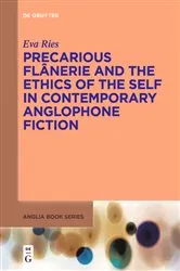 Book cover of Precarious Flânerie and the Ethics of the Self in Contemporary Anglophone Fiction by Eva Ries