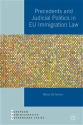 Book cover of Precedents and Judicial Politics in EU Immigration Law by Marie De Somer