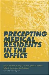 Book cover of Precepting Medical Residents in the Office by Paul M. Paulman
