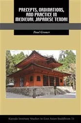 Book cover of Precepts, Ordinations, and Practice in Medieval Japanese Tendai by Paul Groner