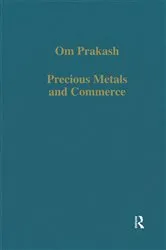 Book cover of Precious Metals and Commerce by Om Prakash