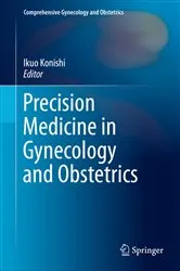 Book cover of Precision Medicine in Gynecology and Obstetrics by Ikuo Konishi