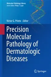 Book cover of Precision Molecular Pathology of Dermatologic Diseases by Victor G. Prieto