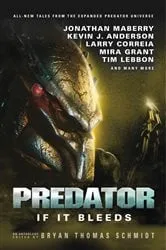 Book cover of Predator: If It Bleeds by Bryan Thomas Schmidt
