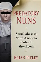 Book cover of Predatory Nuns by Brian Titley