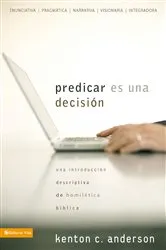 Book cover of Predicar es una decisión by Kenton C. Anderson