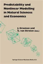 Book cover of Predictability and Nonlinear Modelling in Natural Sciences and Economics by J. Grasman