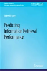 Book cover of Predicting Information Retrieval Performance by Robert M. Losee