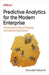 Book cover of Predictive Analytics for the Modern Enterprise by Nooruddin Abbas Ali
