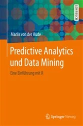 Book cover of Predictive Analytics und Data Mining by Marlis von der Hude