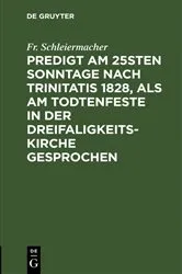 Book cover of Predigt am 25sten Sonntage nach Trinitatis 1828, als am Todtenfeste in der Dreifaligkeitskirche gesprochen by Fr. Schleiermacher