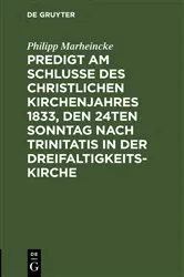 Book cover of Predigt am Schlusse des christlichen Kirchenjahres 1833, den 24ten Sonntag nach Trinitatis in der Dreifaltigkeits-Kirche by Unknown