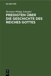 Book cover of Predigten über die Geschichte des Reiches Gottes by Hermann Philipp Schnabel