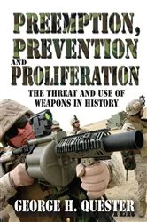 Book cover of Preemption, Prevention and Proliferation by George H. Quester