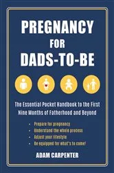 Book cover of Pregnancy for Dads-to-Be by Adam Carpenter