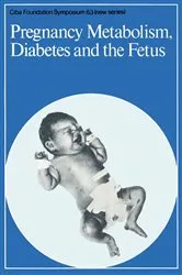 Book cover of Pregnancy Metabolism, Diabetes and the Fetus by Katherine Elliott