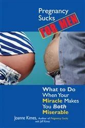 Book cover of Pregnancy Sucks For Men by Joanne Kimes