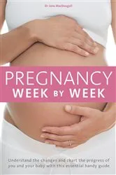 Book cover of Pregnancy Week by Week by Jane MacDougall