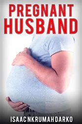 Book cover of Pregnant Husband by Isaac Nkrumah Darko