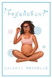 Book cover of Pregnorant by Lalanii Rochelle