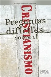 Book cover of Preguntas difíciles sobre el Cristianismo by Rose Publishing