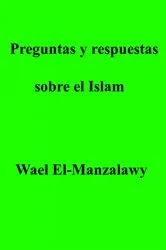 Book cover of Preguntas y respuestas sobre el Islam by Wael El-Manzalawy