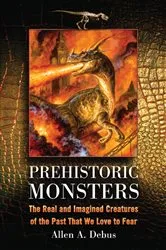 Book cover of Prehistoric Monsters by Allen A. Debus