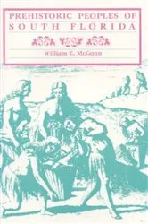 Book cover of Prehistoric Peoples of South Florida by William E. McGoun
