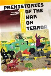 Book cover of Prehistories of the War on Terror by A. J. Yumi Lee