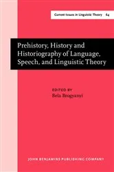 Book cover of Prehistory, History and Historiography of Language, Speech, and Linguistic Theory by Bela Brogyanyi