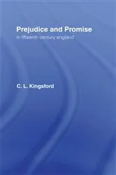 Book cover of Prejudice and Promise in Fifteenth Century England by Charles Lethbridge Kingsford