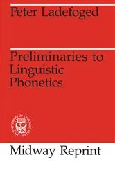 Book cover of Preliminaries to Linguistic Phonetics by Peter Ladefoged